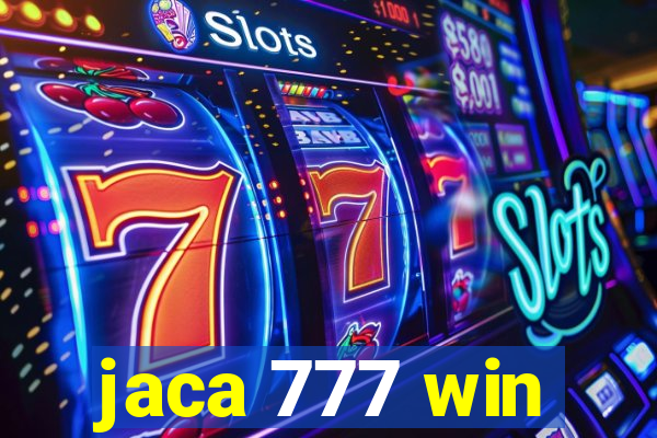 jaca 777 win